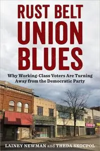 Rust Belt Union Blues: Why Working-Class Voters Are Turning Away from the Democratic Party