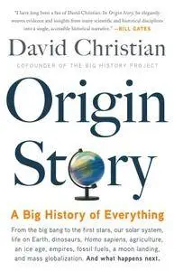 Origin Story: A Big History of Everything