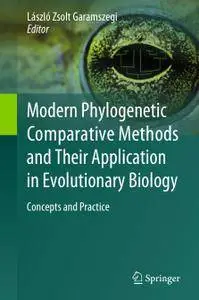 Modern Phylogenetic Comparative Methods and Their Application in Evolutionary Biology: Concepts and Practice