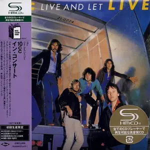 10cc - Live And Let Live (1977) [Japan (mini LP) SHM-CD, 2008] 2CD Set