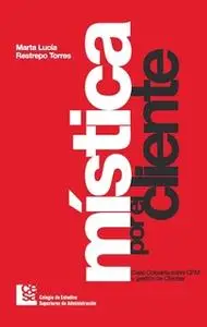 «Mística por el Cliente» by Marta Lucía Restrepo Torres