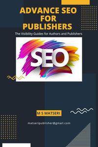 ADVANCE SEO for PUBLISHER : The Visibility Guides for Authors and Publishers