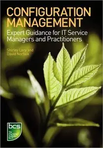 Configuration Management: Expert Guidance for IT Service Managers and Practitioners (Repost)
