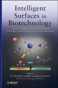 Intelligent Surfaces in Biotechnology: Scientific and Engineering Concepts, Enabling Technologies, and Translation to Bio-Orien