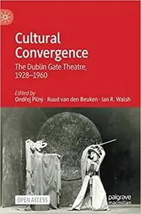 Cultural Convergence: The Dublin Gate Theatre, 1928–1960