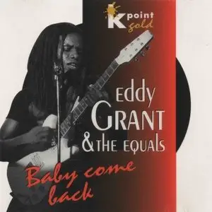 Eddy Grant & The Equals - Baby Come Back (1994)