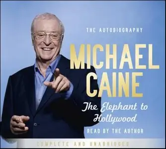 Michael Caine - The Elephant To Hollywood (Re-Upload)