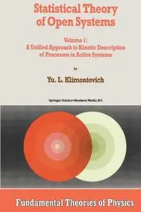 Statistical Theory of Open Systems Volume 1: A Unified Approach to Kinetic Description of Processes in Active Systems