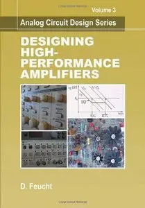 Designing High-Performance Amplifiers (Analog Circuit Design 3) (repost)