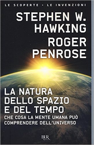 La natura dello spazio e del tempo - Stephen Hawking & Roger Penrose