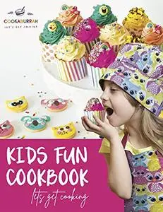 Kids Fun Cookbook: Lets Get Cooking