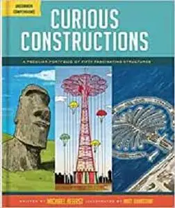 Curious Constructions: A Peculiar Portfolio of Fifty Fascinating Structures