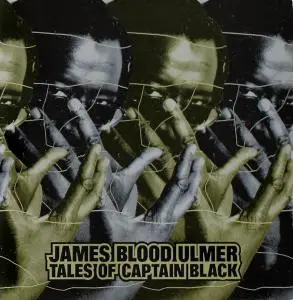James Blood Ulmer - Tales of Captain Black (1979) [Reissue 1996]