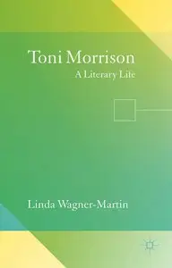 L. Wagner-Martin, "Toni Morrison: A Literary Life" (repost)