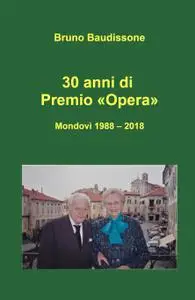 30 anni di Premio «Opera»