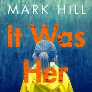 «It Was Her» by Mark Hill