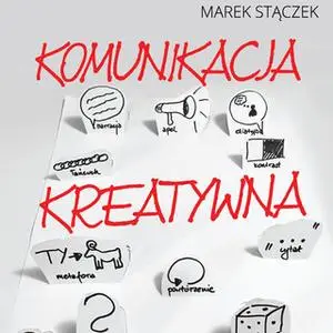 «Komunikacja kreatywna» by Marek Stączek