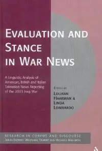 Evaluation and Stance in War News: A Linguistic Analysis of American, British and Italian television news reporting