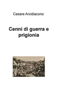 Cenni di guerra e prigionia