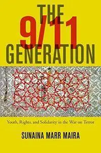 The 9/11 Generation: Youth, Rights, and Solidarity in the War on Terror