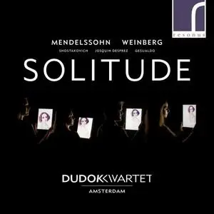 Dudok Kwartet Amsterdam - Solitude: Mendelssohn, Weinberg & Shostakovich (2018)