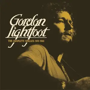 Gordon Lightfoot - The Complete Singles 1970-1980 (Remastered) (2019)