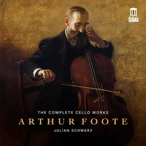Julian Schwarz - Arthur Foote: The Complete Cello Works (2026) [Official Digital Download 24/96]