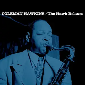 Coleman Hawkins - The Hawk Relaxes (1961/2023) [Official Digital Download]