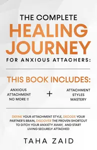 The Complete Healing Journey For Anxious Attachers
