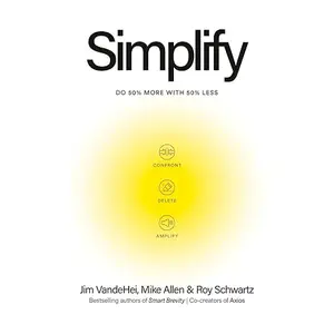 Simplify: Do 50 Percent More with 50 Percent Less [Audiobook]