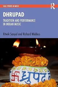 Dhrupad: Tradition and Performance in Indian Music (Repost)