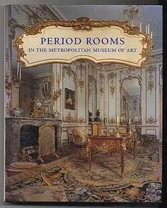 Period Rooms in the Metropolitan Museum of Art