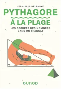 Jean-Paul Delahaye, "Pythagore à la plage : Les secrets des nombres dans un transat"