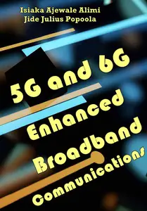 "5G and 6G Enhanced Broadband Communications" ed. by Isiaka Ajewale Alimi, Jide Julius Popoola