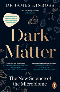 Dark Matter: The New Science of the Microbiome