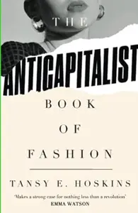 The Anti-Capitalist Book of Fashion, 2nd edition