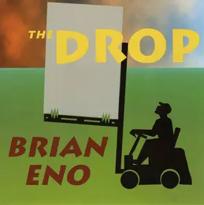 Brian Eno - The Drop (1997) [Reissue 2005] (Repost)