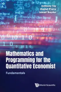 Mathematics And Programming For The Quantitative Economist: Fundamentals