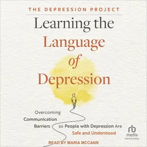 Learning the Language of Depression [Audiobook]
