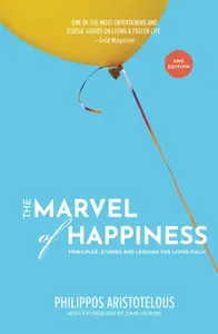 The MARVEL of Happiness: Principles, Stories and Lessons for Living Fully