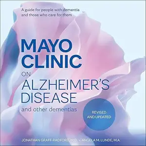 Mayo Clinic on Alzheimer's Disease and Other Dementias (Revised and Updated): A Guide for People with Dementia [Audiobook]