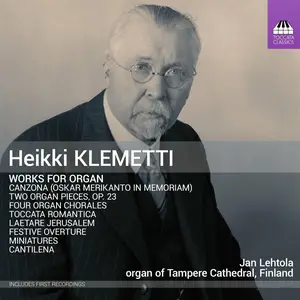 Jan Lehtola - Heikki Klemetti: Works for Organ (2024)