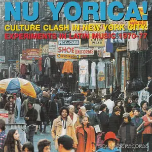 VA - Nu Yorica! Culture Clash In New York City: Experiments In Latin Music 1970-77 (Remastered) (1996/2015)