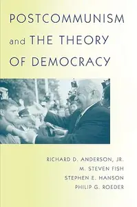 Postcommunism and the Theory of Democracy.