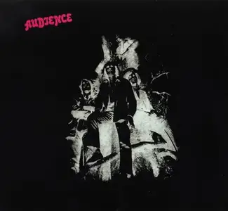 Audience - Discography [4 Studio Albums] (1969-1972) [Reissue 1990-2005]