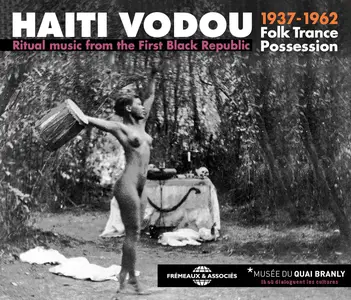 VA - Haiti Vodou 1937-1962 Folk Trance Possession (Ritual Music From The First Black Republic) (Remastered) (2016)