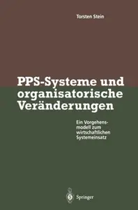 PPS-Systeme und organisatorische Veränderungen: Ein Vorgehensmodell zum wirtschaftlichen Systemeinsatz