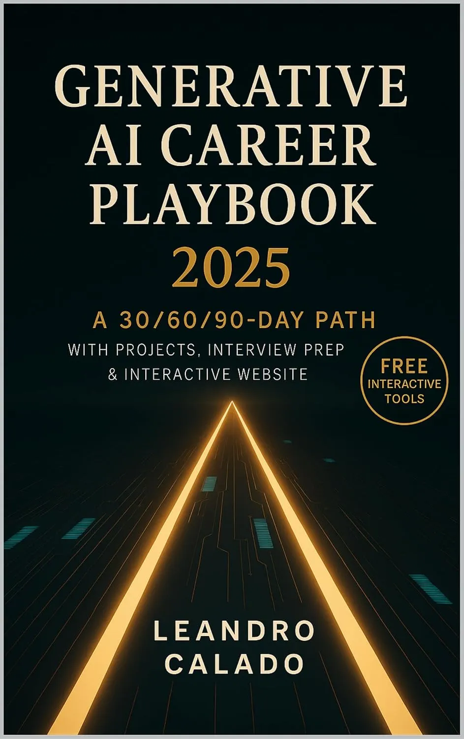 Generative AI Career Playbook 2025: A 30/60/90-Day Path with Projects, Interview Prep & Interactive Website