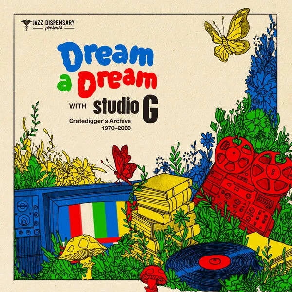 VA - Jazz Dispensary Presents - Dream A Dream With Studio G: Cratedigger's Archive (1970-2009) (Remastered 2025) (2025)