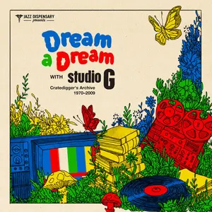 VA - Jazz Dispensary Presents - Dream A Dream With Studio G: Cratedigger's Archive (1970-2009) (Remastered 2025) (2025)